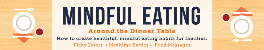 Mindful Eating Around the Dinner Table